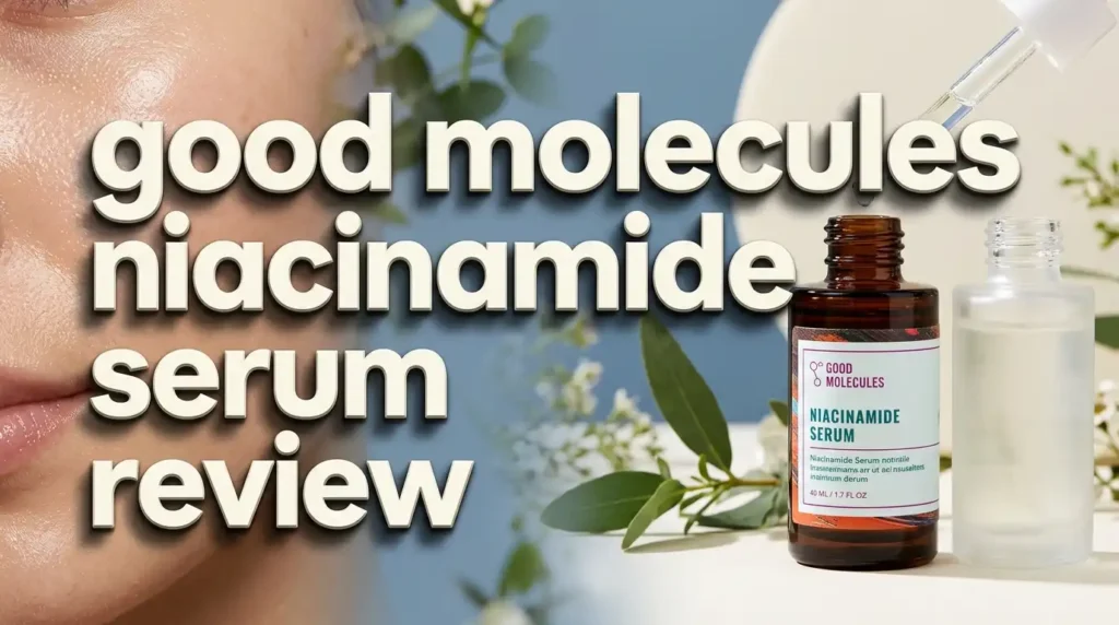 Good Molecules Niacinamide Serum Review 2026: Worth the Hype?