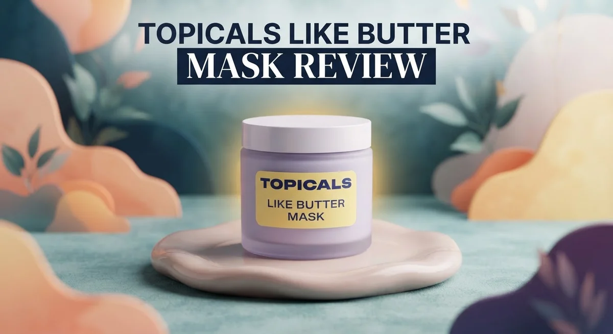 Topicals Like Butter Mask Review: Hydration & Eczema Relief?