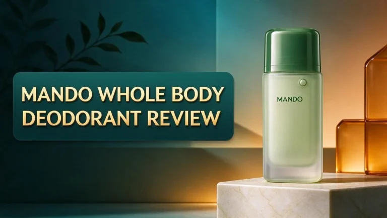 Mando Whole Body Deodorant Review: Ingredients, Results, and Honest Verdict